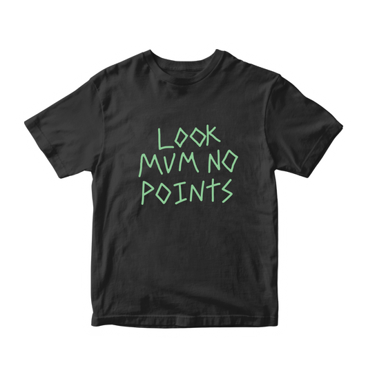 LOOK MUM NO POINTS BLACK T-SHIRT